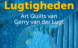 Nieuwe expositie: Luchtigheden - Art Quilts